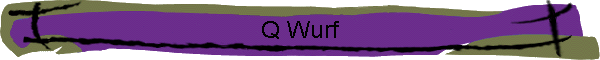 Q Wurf